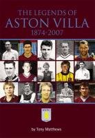 Legends of Aston Villa 1874-2007 Matthews Tony