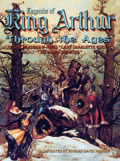 Legends of King Arthur Through the Ages Bradshaw-Jones Colin