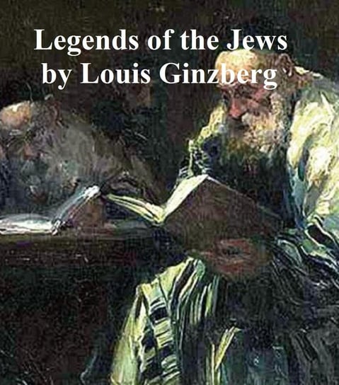 Legends of the Jews Ginzberg Louis