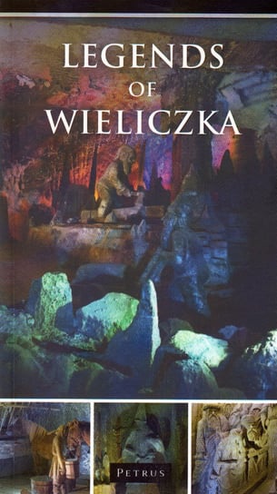 Legends of Wieliczka Iwański Zbigniew