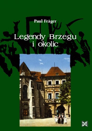Legendy Brzegu i okolic Fräger Paul