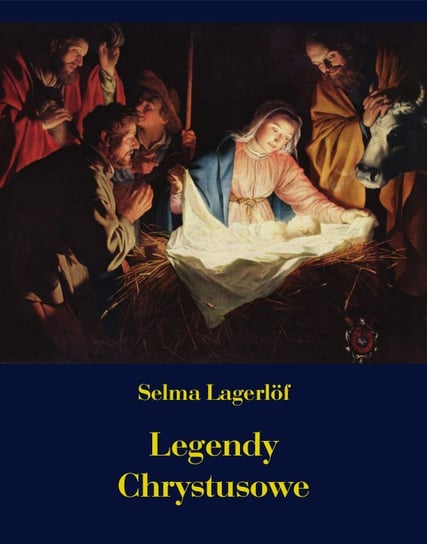 Legendy Chrystusowe Selma Lagerlof