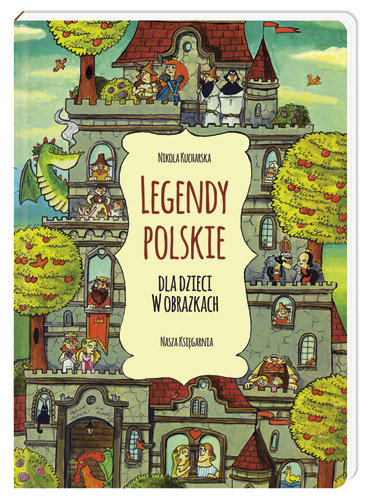 Legendy polskie dla dzieci w obrazkach Kucharska Nikola