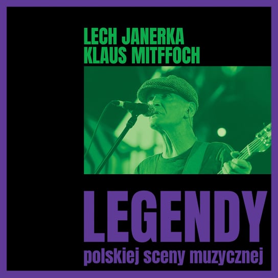 Legendy polskiej sceny: Lech Janerka / Klaus Mitffoch Janerka Lech, Klaus Mitffoch