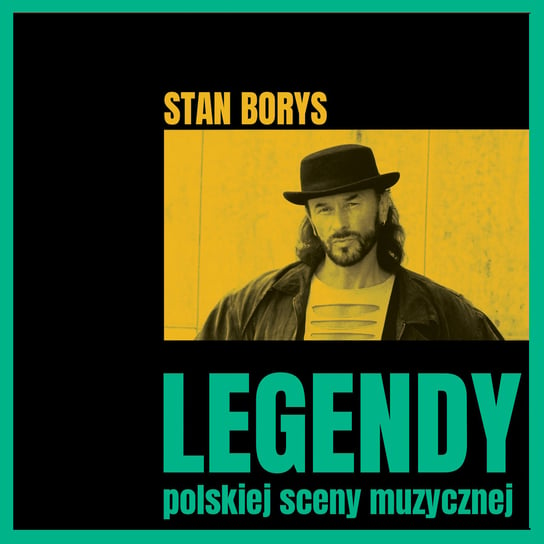 Legendy polskiej sceny muzycznej: Stan Borys Borys Stan