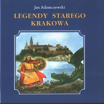 Legendy starego Krakowa Adamczewski Jan, Wasilewski Kazimierz