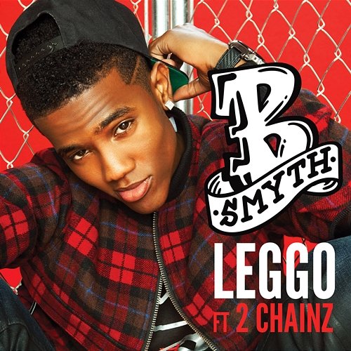 Leggo B. Smyth feat. 2 Chainz