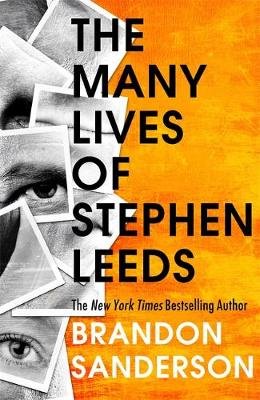 Legion: The Many Lives of Stephen Leeds: An omnibus collection of Legion, Legion: Skin Deep and Legion: Lies of the Beholder Sanderson Brandon