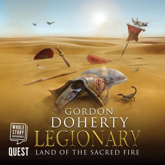 Legionary. Land of the Sacred Fire Doherty Gordon