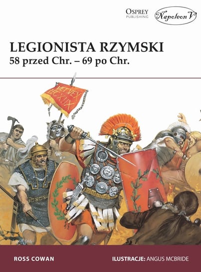 Legionista rzymski. 58 przed Chr. - 69 po Chr. Cowan Ross