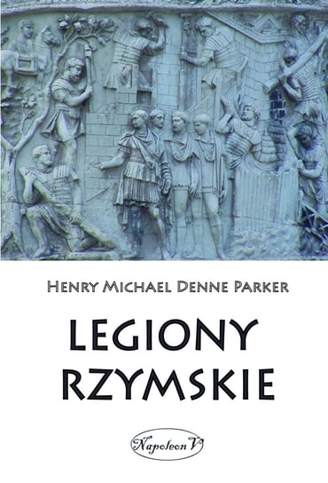 Legiony Rzymskie Parker Henry
