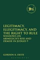 Legitimacy, Illegitimacy, and the Right to Rule Oeste Gordon K.