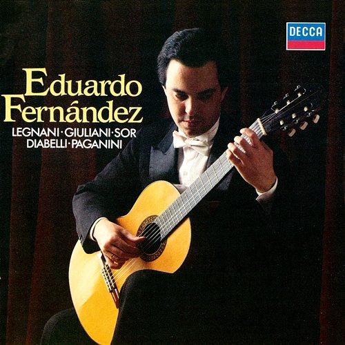 Legnani: Caprices / Giuliani: 3 Giulianate / Diabelli: Sonata In F Major / Paganini: Sonata In A Major etc Eduardo Fernández