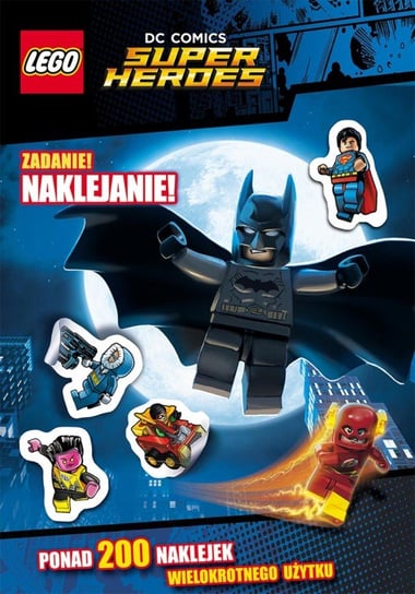 LEGO DC Comics Super Heroes. Zadanie naklejanie Opracowanie zbiorowe