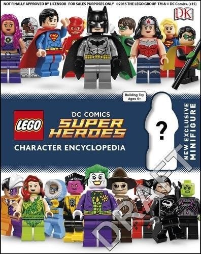 LEGO DC Super Heroes Character Encyclopedia Dorling Kindersley Ltd.
