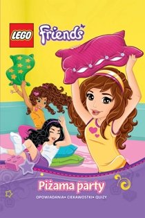 LEGO Friends. Piżama party Opracowanie zbiorowe