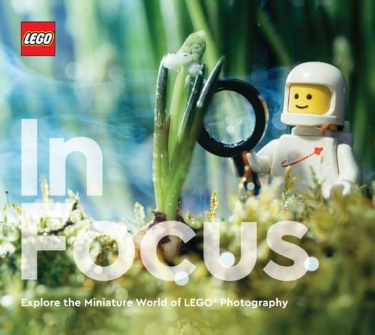 LEGO In Focus: Explore the Miniature World of LEGO Photography Chronicle Books