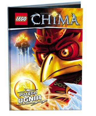 LEGO. Legends of Chima. Potęga ognia Opracowanie zbiorowe