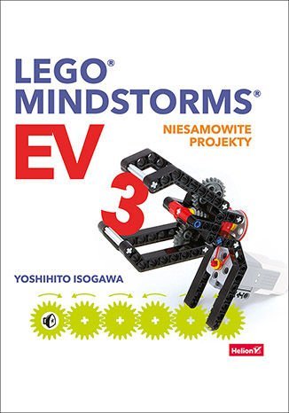 LEGO Mindstorms EV3. Niesamowite projekty Isogawa Yoshihito