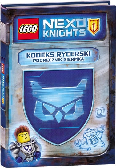 LEGO Nexo Knights. Kodeks rycerski. Podręcznik giermka Opracowanie zbiorowe