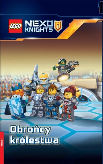 LEGO Nexo Knights. Obrońcy Królestwa Opracowanie zbiorowe
