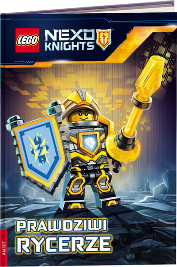 LEGO Nexo Knights. Prawdziwi rycerze Opracowanie zbiorowe