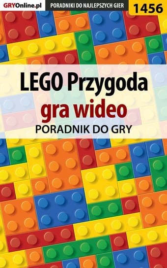 LEGO Przygoda. Gra wideo - poradnik do gry Homa Patrick Yxu