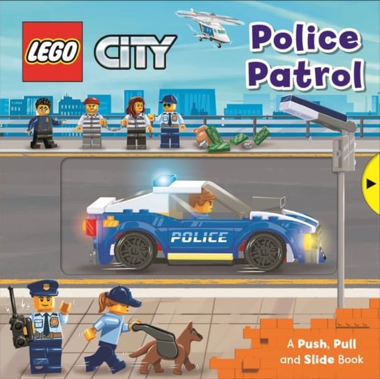 LEGO (R) City. Police Patrol: A Push, Pull and Slide Book Opracowanie zbiorowe