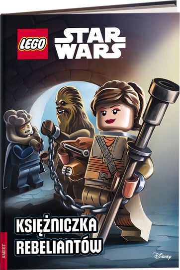 LEGO Star Wars. Księżniczka Rebeliantów Opracowanie zbiorowe