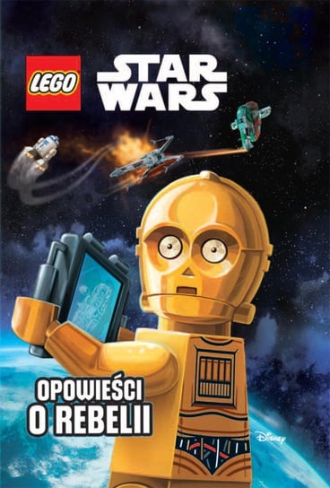 LEGO Star Wars. Opowieści o Rebelii Opracowanie zbiorowe
