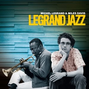Legrand, Michel & Miles Davis - Legrand Jazz + Big Band Plays Richard Rodgers Michel & Miles Davis Legrand