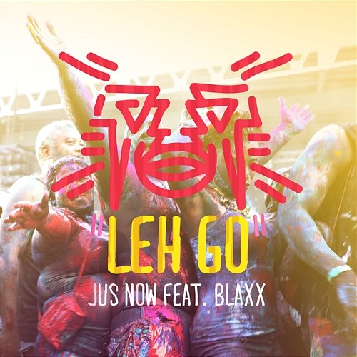 Leh Go Jus Now feat. Dexter Stewart