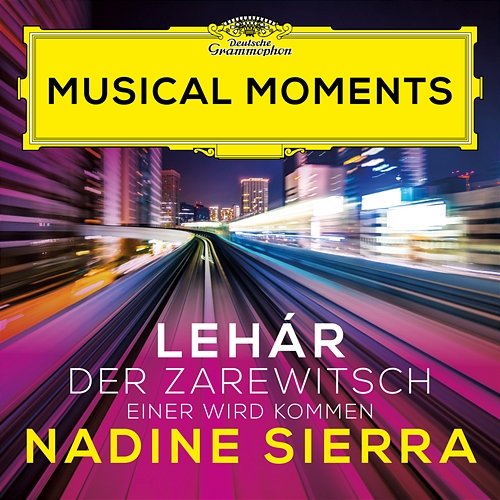 Lehár: Der Zarewitsch: Einer wird kommen Nadine Sierra, Orchestra Sinfonica Nazionale della Rai, Riccardo Frizza