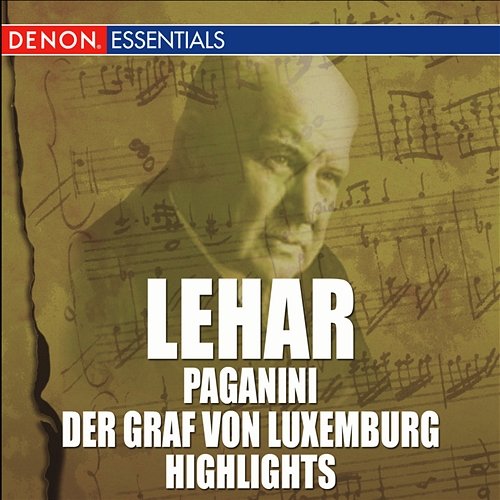 Lehar: Paganini & Der Graf von Luxemburg Highlights Franz Bauer-Theussl, Orchestra of the Viennese Volksoper