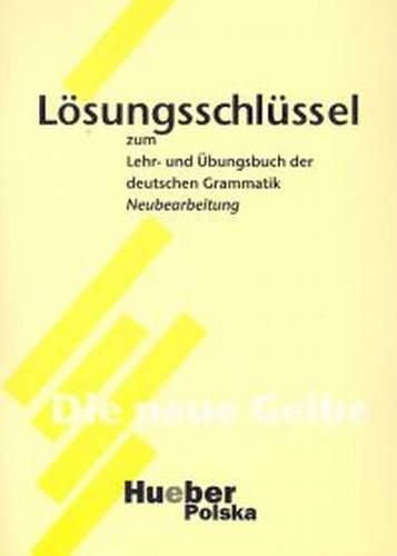 Lehr- und Ubungsbuch der Deutschen Grammatik. Neubearbeitung Opracowanie zbiorowe