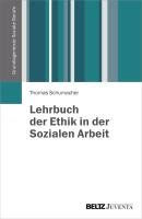 Lehrbuch der Ethik in der Sozialen Arbeit Schumacher Thomas