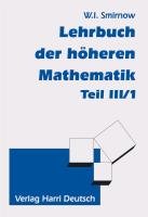 Lehrbuch der höheren Mathematik 3/1 Smirnow Wladimir I.