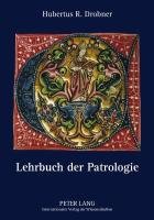 Lehrbuch der Patrologie Drobner Hubertus R.
