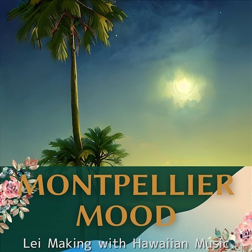 Lei Making with Hawaiian Music Montpellier Mood