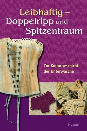 Leibhaftig - Doppelripp und Spitzentraum Husum Druck, Husum Druck-Und Verlagsgesellschaft