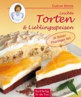 Leichte Torten & Lieblingsspeisen in Thüringer Art Dietze Gudrun