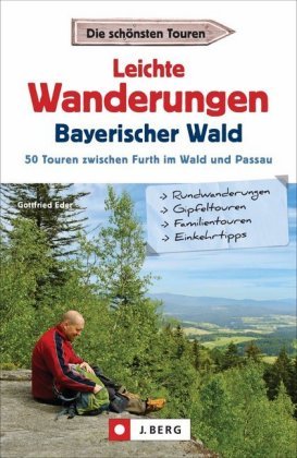Leichte Wanderungen Bayerischer Wald J. Berg
