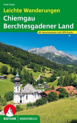 Leichte Wanderungen Chiemgau - Berchtesgadener Land Bergverlag Rother