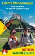 Leichte Wanderungen - Genusstouren in den Münchner Bergen Egelhaaf Carmen