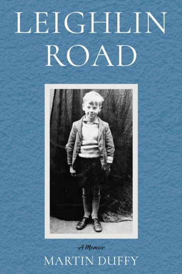 Leighlin Road: A Memoir Martin Duffy