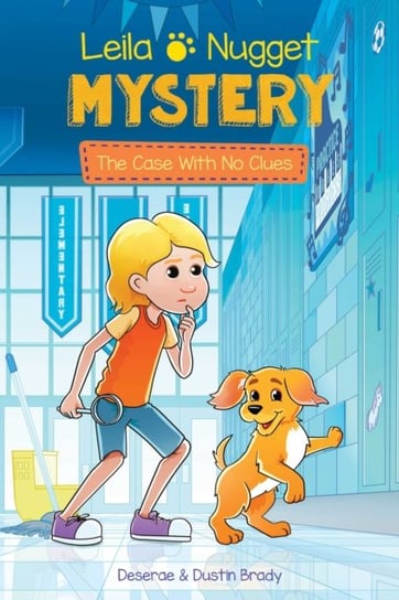 Leila & Nugget Mystery: The Case with No Clues Brady Dustin