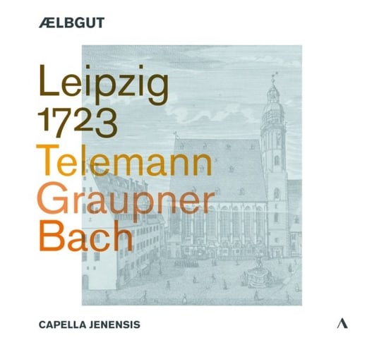 Leipzig 1723 - Telemann - Graupner - Bach Aelbgut, Capella Jenensis