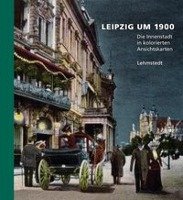 Leipzig um 1900 Brogiato Heinz Peter