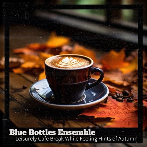 Leisurely Cafe Break While Feeling Hints of Autumn Blue Bottles Ensemble