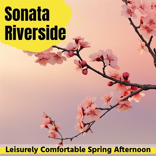 Leisurely Comfortable Spring Afternoon Sonata Riverside